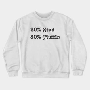 Stud Muffin Crewneck Sweatshirt